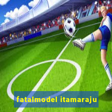 fatalmodel itamaraju